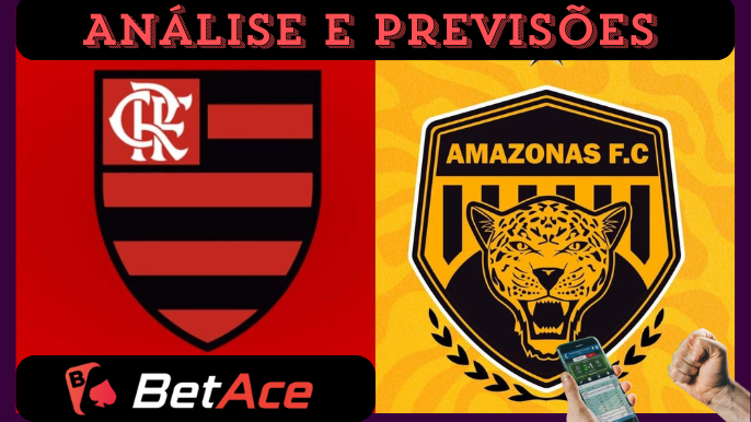 análise e previsões de aposta amazonas x flamengo